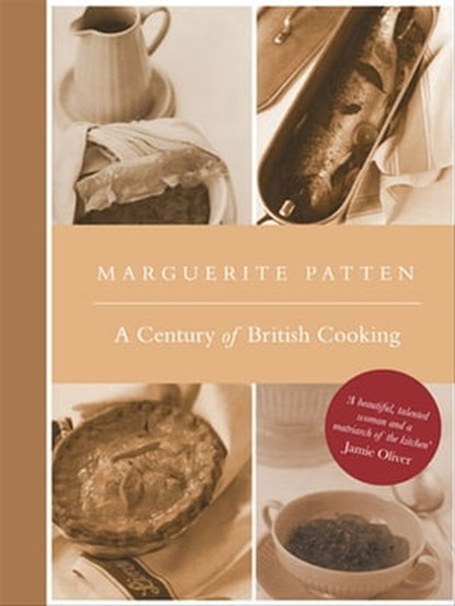 A Century of British Cooking, Marguerite Patten - Ebook - 9781910690895