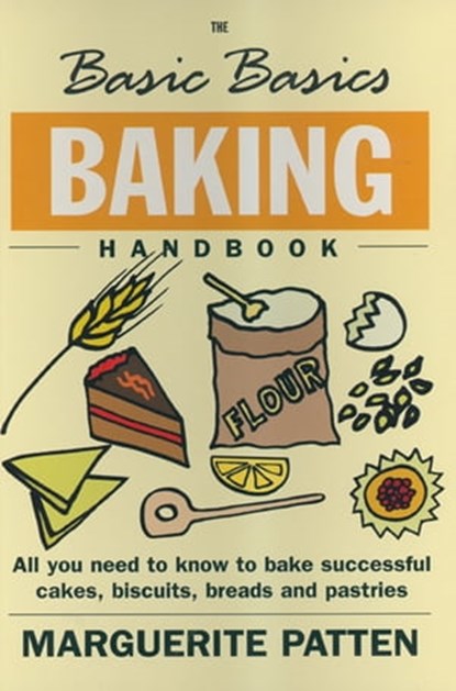 The Basic Basics Baking Handbook, Marguerite Patten - Ebook - 9781910690956
