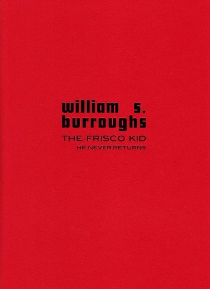 The Frisco Kid he never returns, William S. Burroughs - Paperback - 9781910691342
