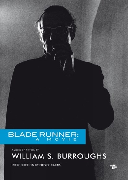 Blade Runner: A Movie, William S Burroughs - Paperback - 9781910691533