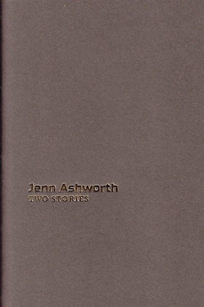 Two Stories, Jenn Ashworth - Paperback - 9781910691588