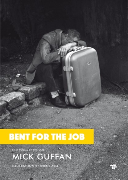Bent for the Job, Mick Guffan - Paperback - 9781910691724