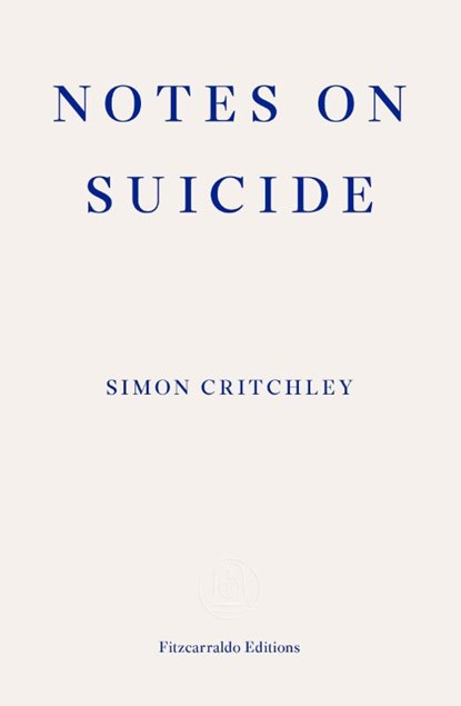 Notes on Suicide, Simon Critchley - Paperback - 9781910695067