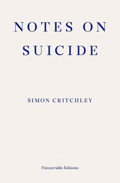 Notes on Suicide, Simon Critchley - Paperback - 9781910695067
