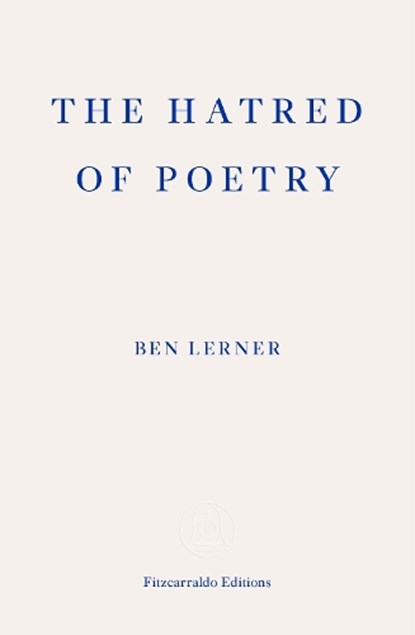 The Hatred of Poetry, Ben Lerner - Paperback - 9781910695159