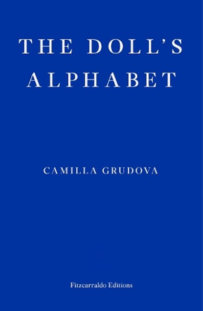 The Doll's Alphabet, Camilla Grudova - Paperback - 9781910695371