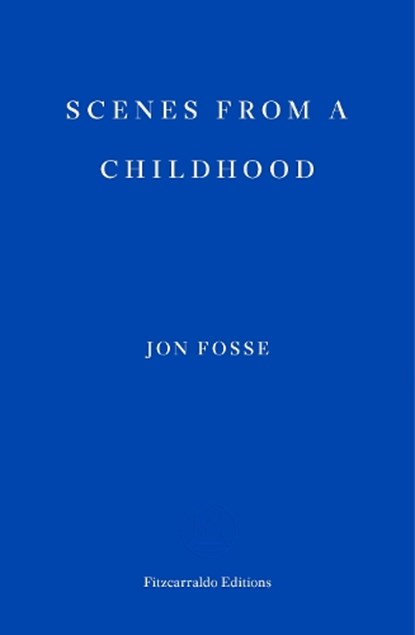 Scenes from a Childhood, Jon Fosse - Paperback - 9781910695531