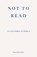 Not to Read, Alejandro Zambra - Paperback - 9781910695630