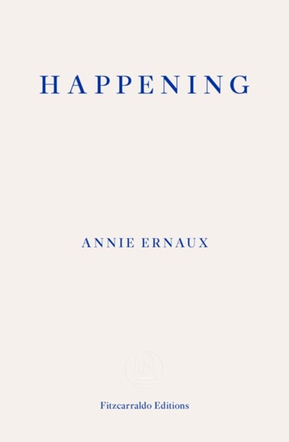 Happening, Annie Ernaux - Paperback - 9781910695838