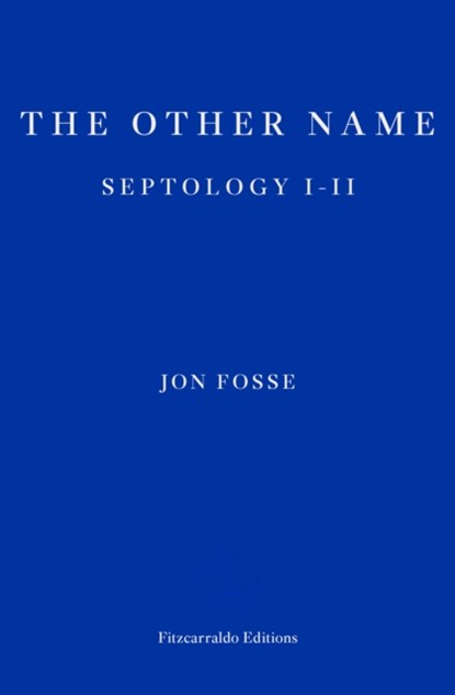 The Other Name — WINNER OF THE 2023 NOBEL PRIZE IN LITERATURE, Jon Fosse - Paperback - 9781910695913