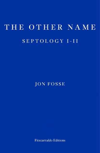 The Other Name — WINNER OF THE 2023 NOBEL PRIZE IN LITERATURE, Jon Fosse - Paperback - 9781910695913
