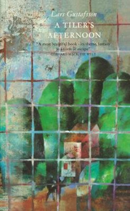 A Tiler's Afternoon, Lars Gustafsson - Paperback - 9781910701942