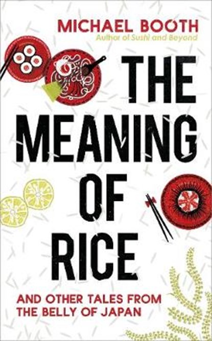 The Meaning of Rice, BOOTH,  Michael - Paperback - 9781910702949