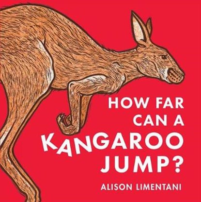 How Far Can a Kangaroo Jump?, LIMENTANI,  Alison - Gebonden - 9781910716816