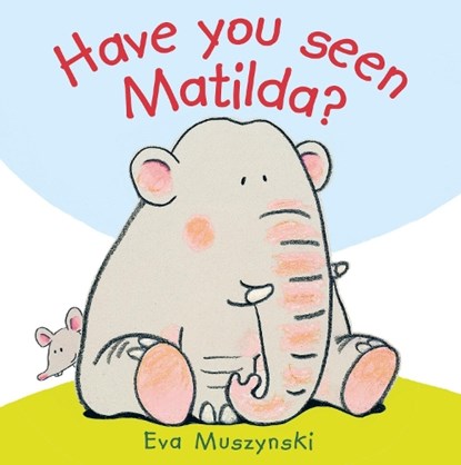 Have you Seen Matilda?, Eva Muszynski - Gebonden - 9781910716892