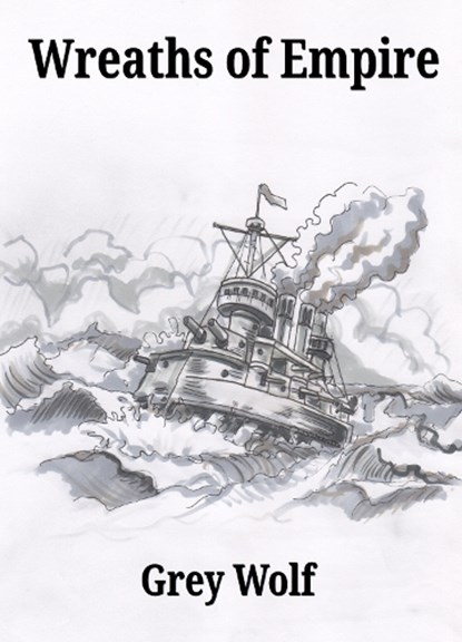Wreaths of Empire, Grey Wolf - Paperback - 9781910718773