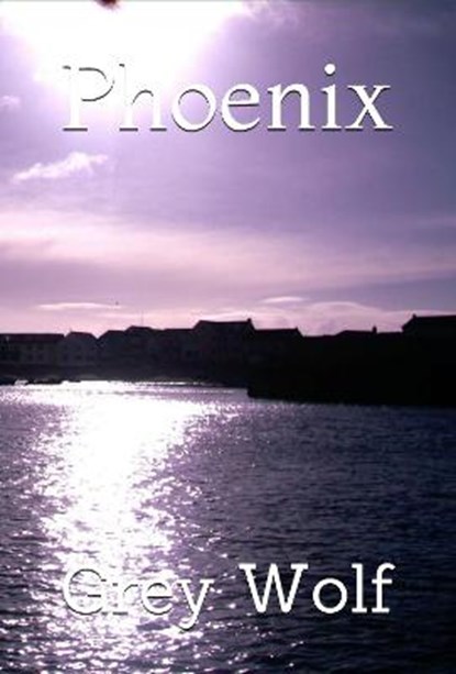 Phoenix, Grey Wolf - Paperback - 9781910718919