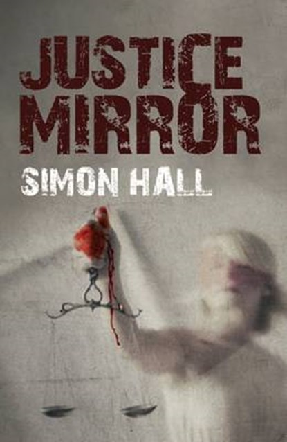 Justice Mirror, Simon Hall - Paperback - 9781910720752