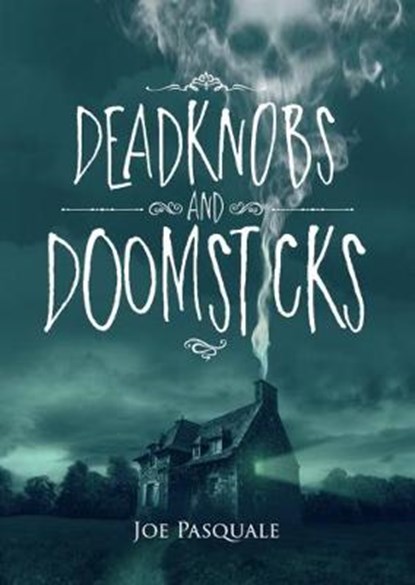 Deadknobs and Doomsticks, Joe Pasquale - Gebonden - 9781910720912