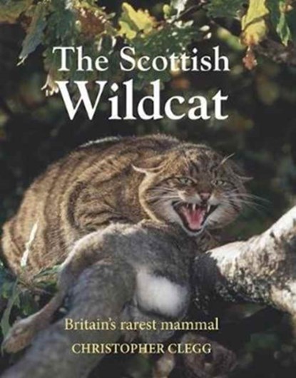 The Scottish Wildcat, Dr. Christopher Clegg - Gebonden - 9781910723418
