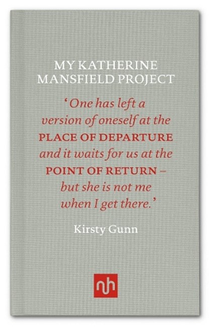 My Katherine Mansfield Project, Kirsty Gunn - Gebonden - 9781910749043