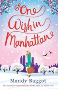 One Wish in Manhattan | Mandy Baggot | 