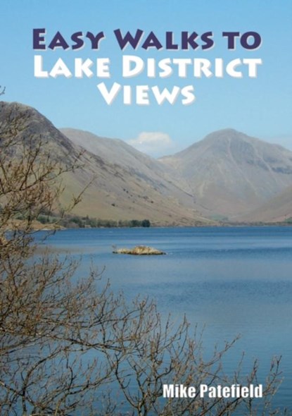 Easy Walks to Lake District Views, Mike Patefield - Paperback - 9781910758335