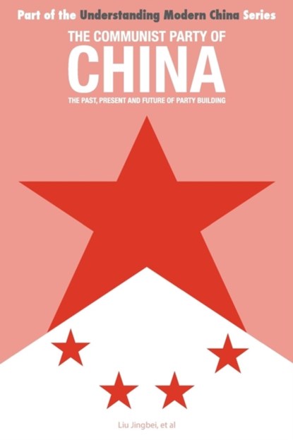 The Communist Party of China, Liu Jingbei - Paperback - 9781910760093