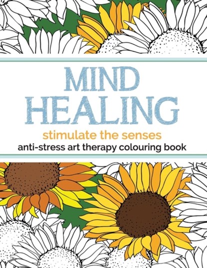 Mind Healing Anti-Stress Art Therapy Colouring Book, Christina Rose - Paperback - 9781910771341