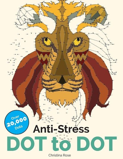Anti-Stress Dot To Dot, Christina Rose - Paperback - 9781910771952