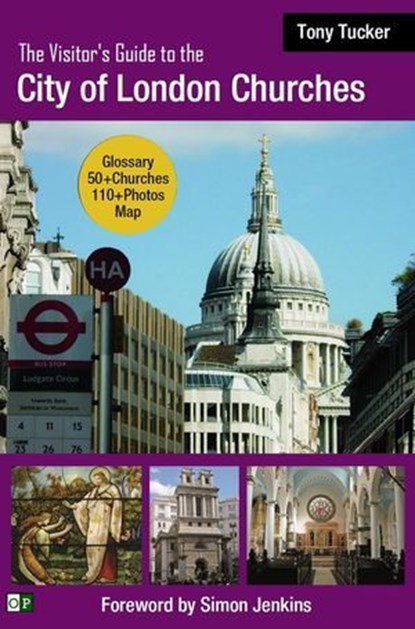 City of London Churches: The Visitor’s Guide, Tony Tucker - Ebook - 9781910773932