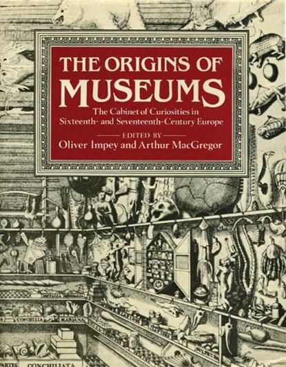 The Origins of Museums, Oliver Impey ; Arthur MacGregor - Gebonden - 9781910807194
