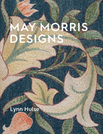 May Morris Designs, Lynn Hulse - Paperback - 9781910807699