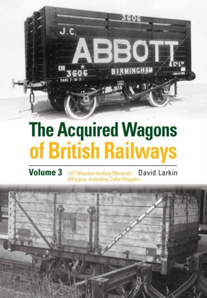 The Acquired Wagons of British Railways Volume 3, David Larkin - Gebonden - 9781910809693