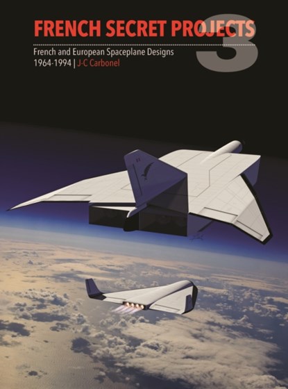 French Secret Projects 3, J C Carbonel - Gebonden - 9781910809914