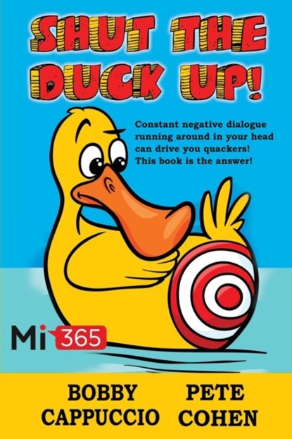 Shut the Duck Up!, Bobby Cappuccio ; Pete Cohen - Paperback - 9781910819401