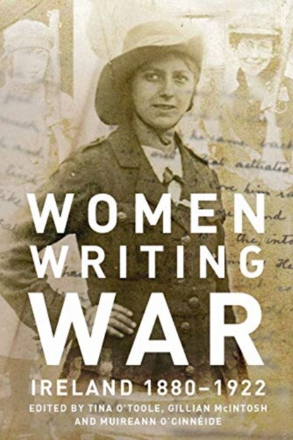 Women Writing War, Tina O'Toole ; Gillian McIntosh ; Muireann O'Cinneide - Paperback - 9781910820117