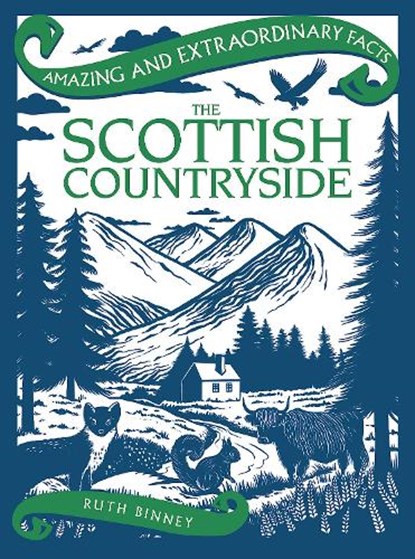 Amazing & Extraordinary Facts: The Scottish Countryside, Ruth Binney ; Rydon Publishing - Gebonden - 9781910821435