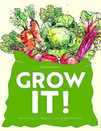 Grow It!, Ruth Binney ; Rydon Publishing - Gebonden - 9781910821466