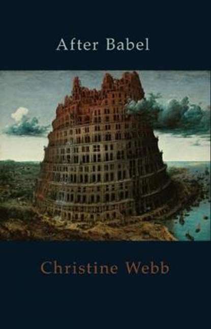 After Babel, WEBB,  Christine - Paperback - 9781910836132