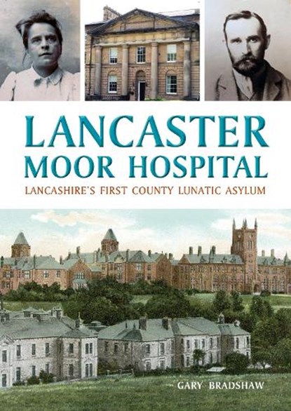 Lancaster Moor Hospital, Gary Bradshaw - Paperback - 9781910837528