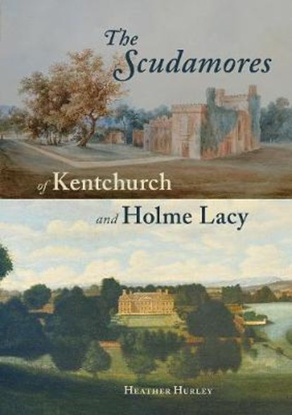 The Scudamores of Kentchurch and Holme Lacy, Heather Hurley - Paperback - 9781910839386