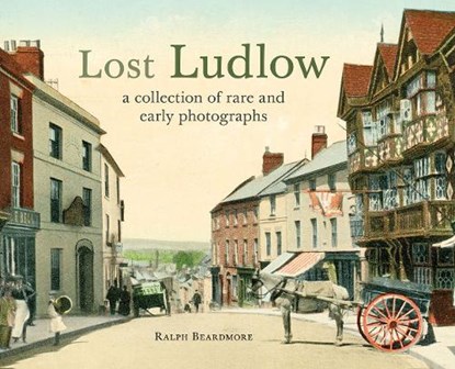 Lost Ludlow, Ralph Beardmore - Paperback - 9781910839669