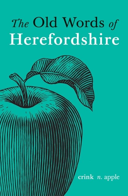 The Old Words of Herefordshire, Richard Wheeler - Gebonden - 9781910839768