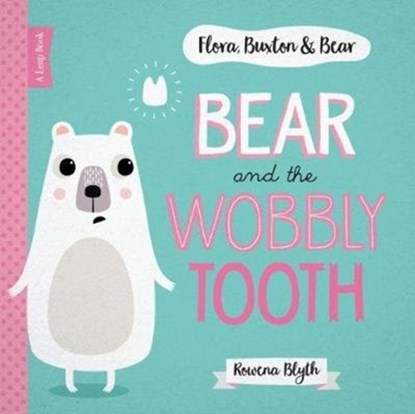 Bear and the Wobbly Tooth, Rowena Blyth - Paperback - 9781910851630