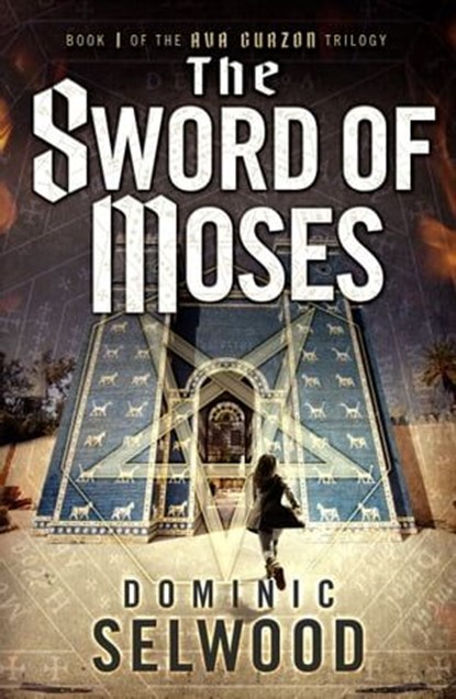 The Sword of Moses, Dominic Selwood - Ebook - 9781910859032