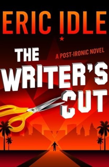 The Writer's Cut, Eric Idle - Ebook - 9781910859247