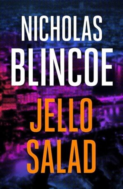 Jello Salad, Nicholas Blincoe - Ebook - 9781910859452