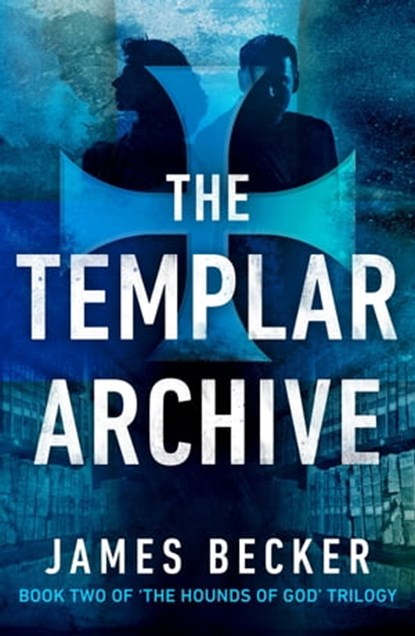 The Templar Archive, James Becker - Ebook - 9781910859766