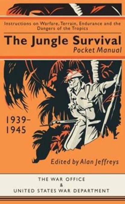 The Jungle Survival Pocket Manual 1939–1945, Alan Jeffreys - Gebonden - 9781910860212